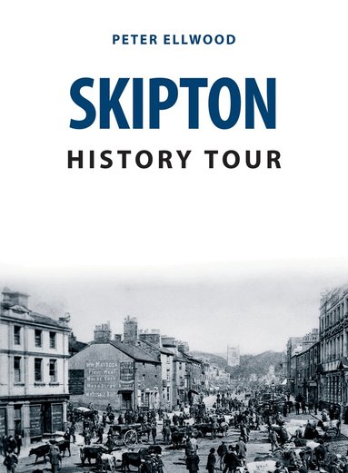 Peter Ellwood - Skipton History Tour, Häftad