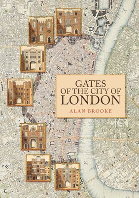 Alan Brooke - Gates of the City of London, Häftad