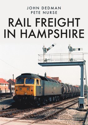 bokomslag Rail Freight in Hampshire