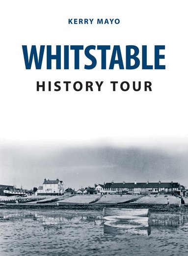 Kerry Mayo - Whitstable History Tour, Häftad