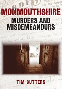 bokomslag Monmouthshire Murders & Misdemeanours