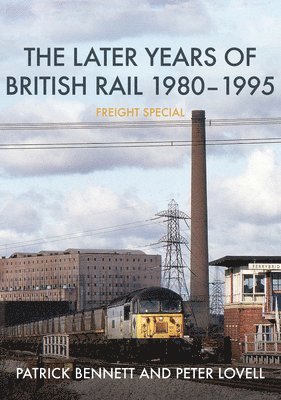 The Later Years of British Rail 1980-1995: Freight Special 1