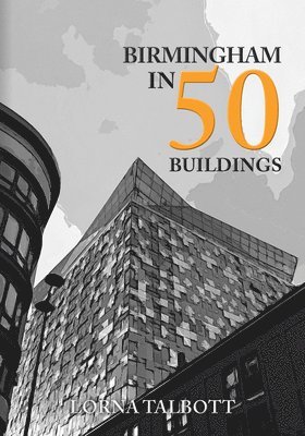 Birmingham in 50 Buildings 1