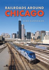 bokomslag Railroads around Chicago