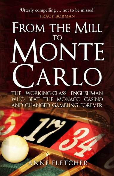 Anne Fletcher - From the Mill to Monte Carlo, Häftad