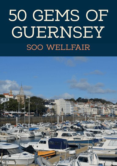Soo Wellfair - 50 Gems of Guernsey, Häftad
