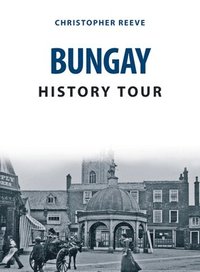 bokomslag Bungay History Tour