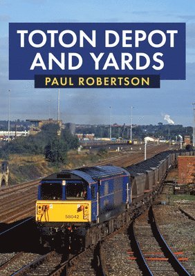 Toton Depot and Yards 1