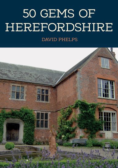 David Phelps - 50 Gems of Herefordshire, Häftad