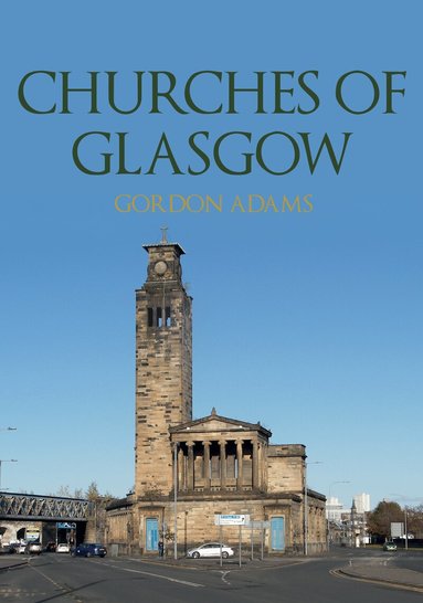 Gordon Adams - Churches of Glasgow, Häftad