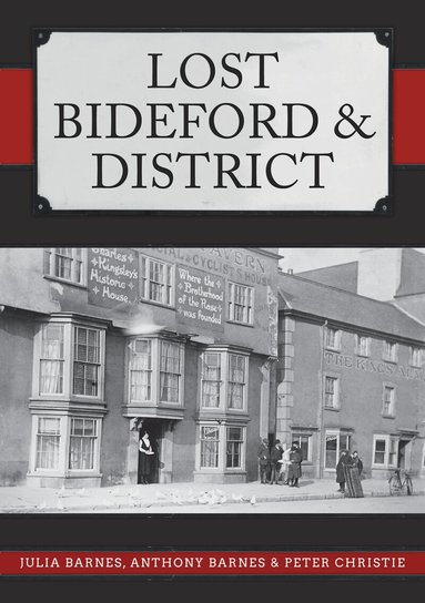 Julia Barnes, Anthony Barnes, Peter Christie - Lost Bideford & District, Häftad