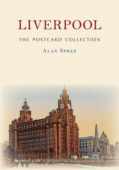 Alan Spree - Liverpool The Postcard Collection, Häftad