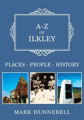 Mark Hunnebell - A-Z of Ilkley, Häftad