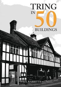 bokomslag Tring in 50 Buildings