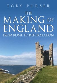 bokomslag The Making of England