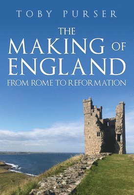 Toby Purser - Making of England, Inbunden