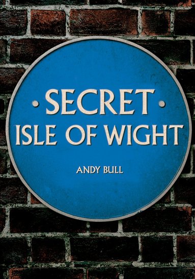 Andy Bull - Secret Isle of Wight, Häftad