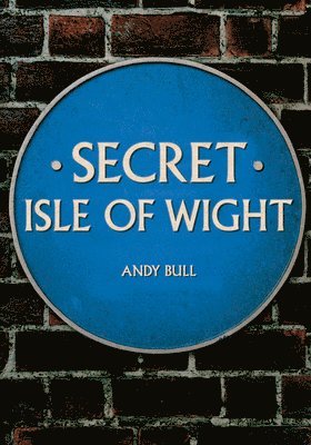 Andy Bull - Secret Isle of Wight, Häftad