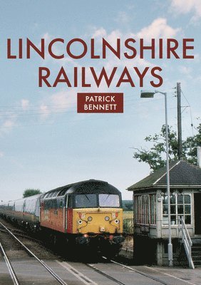 Patrick Bennett - Lincolnshire Railways, Häftad