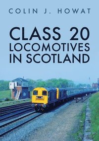 bokomslag Class 20 Locomotives in Scotland