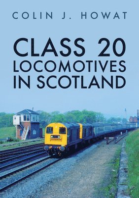 bokomslag Class 20 Locomotives in Scotland