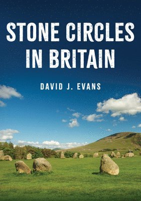 David J. Evans, David J Evans - Stone Circles in Britain, Häftad