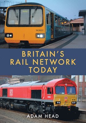 bokomslag Britains Rail Network Today