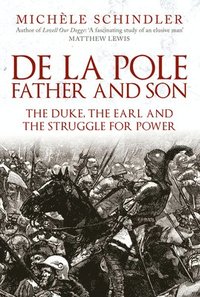 bokomslag De la Pole, Father and Son
