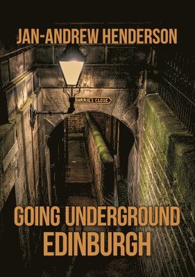 Jan-Andrew Henderson - Going Underground: Edinburgh, Häftad