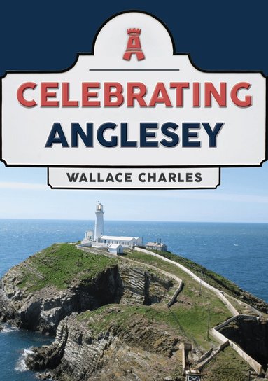 Wallace Charles - Celebrating Anglesey, Häftad