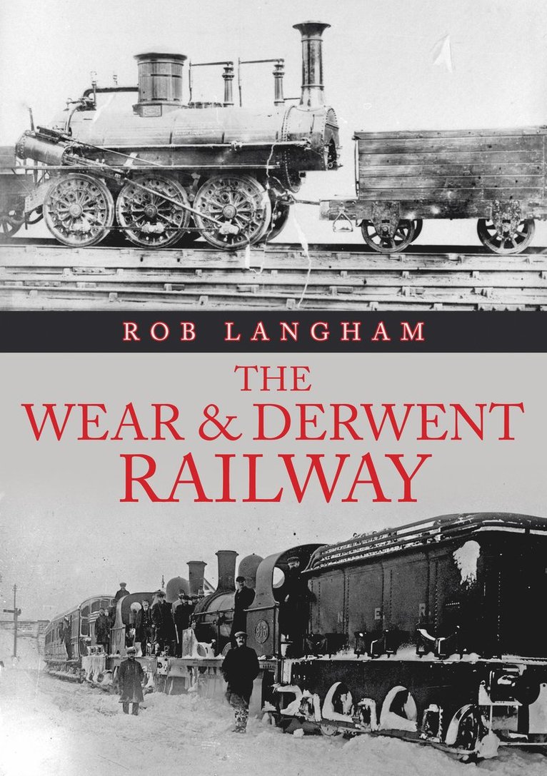 Rob Langham - Wear & Derwent Railway, Häftad