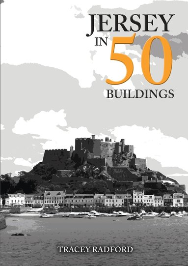 Tracey Radford - Jersey in 50 Buildings, Häftad