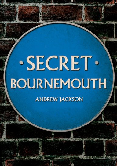 Andrew Jackson - Secret Bournemouth, Häftad