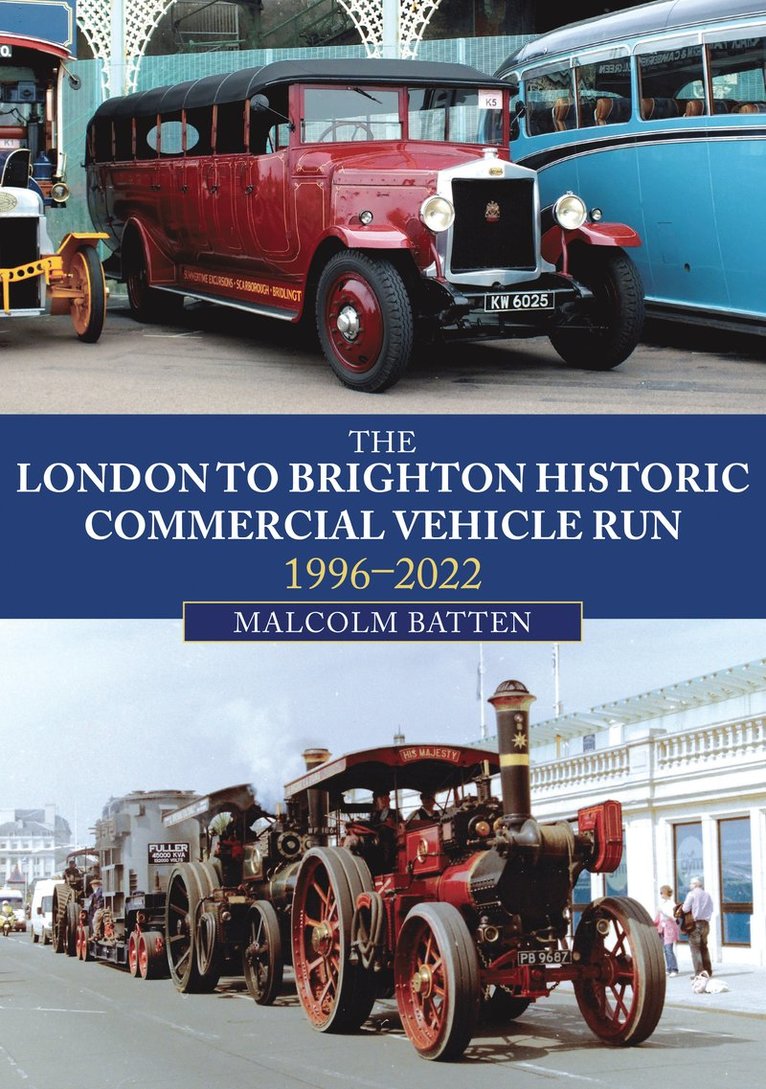 Malcolm Batten - London to Brighton Historic Commercial Vehicle Run: 1996-2022, Häftad