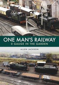 bokomslag One Man's Railway: 0 Gauge in the Garden