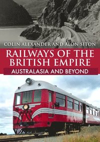 bokomslag Railways of the British Empire: Australasia and Beyond