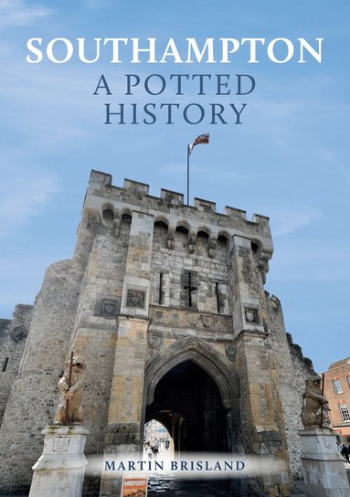 Martin Brisland - Southampton: A Potted History, Häftad