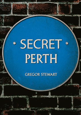 Gregor Stewart - Secret Perth, Häftad