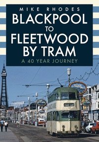 bokomslag Blackpool to Fleetwood by Tram