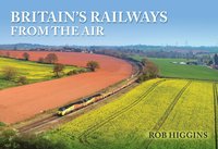 bokomslag Britain's Railways from the Air