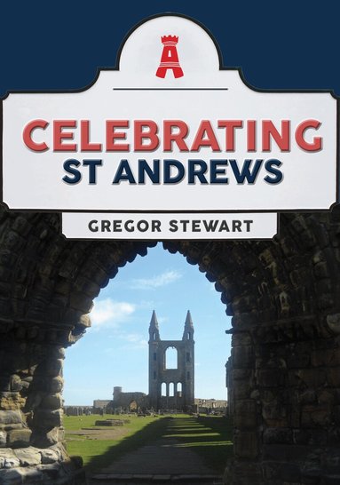 Gregor Stewart - Celebrating St Andrews, Häftad