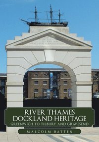 bokomslag River Thames Dockland Heritage: Greenwich to Tilbury and Gravesend