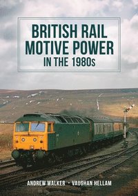 bokomslag British Rail Motive Power in the 1980s
