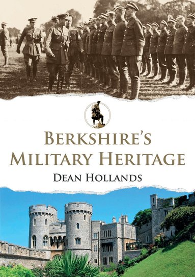 Dean Hollands - Berkshire's Military Heritage, Häftad