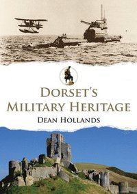 bokomslag Dorset's Military Heritage