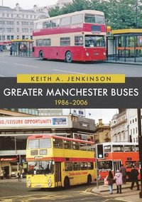 bokomslag Greater Manchester Buses 1986-2006