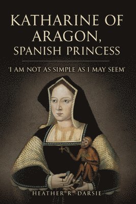 Katharine of Aragon, Spanish Princess