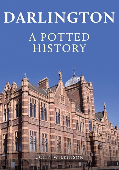 Colin Wilkinson - Darlington: A Potted History, Häftad