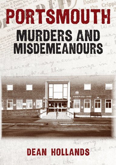 Dean Hollands - Portsmouth Murders and Misdemeanours, Häftad
