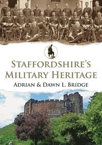 bokomslag Staffordshire's Military Heritage